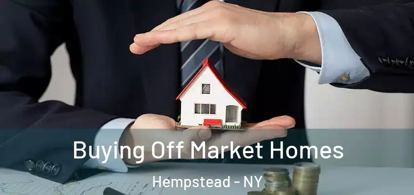  Buying Off Market Homes Hempstead - NY