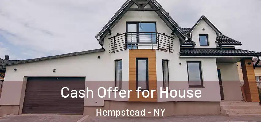 Cash Offer for House Hempstead - NY