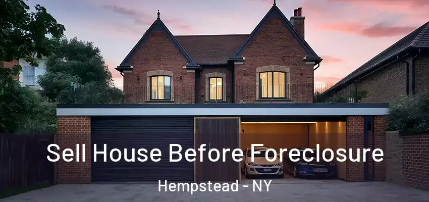  Sell House Before Foreclosure Hempstead - NY