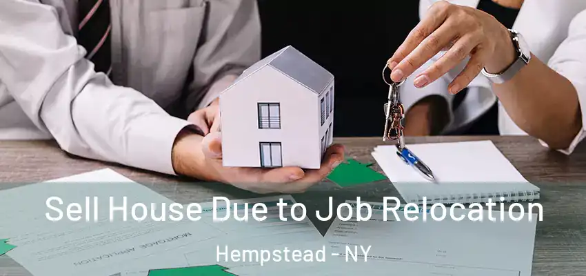 Sell House Due to Job Relocation Hempstead - NY
