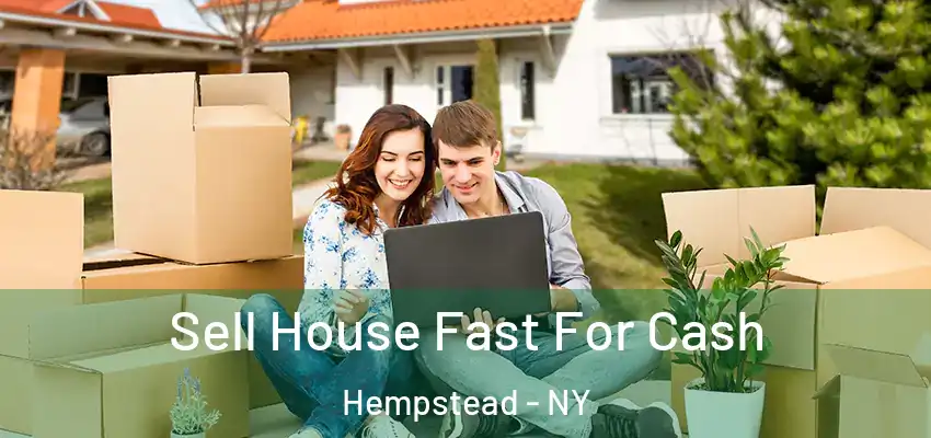 Sell House Fast For Cash Hempstead - NY