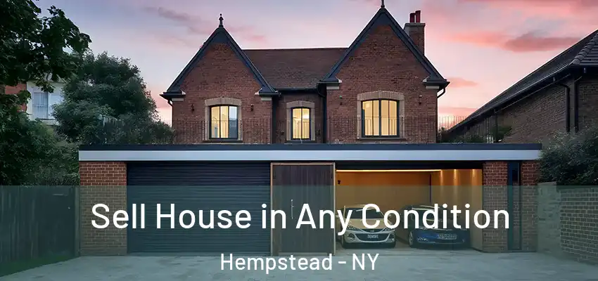  Sell House in Any Condition Hempstead - NY