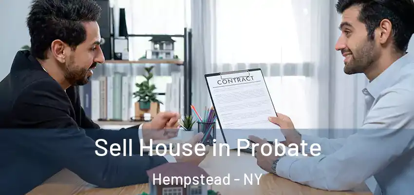 Sell House in Probate Hempstead - NY