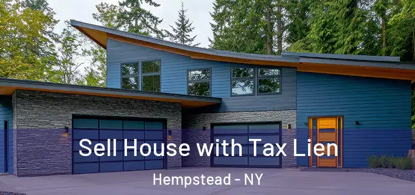 Sell House with Tax Lien Hempstead - NY